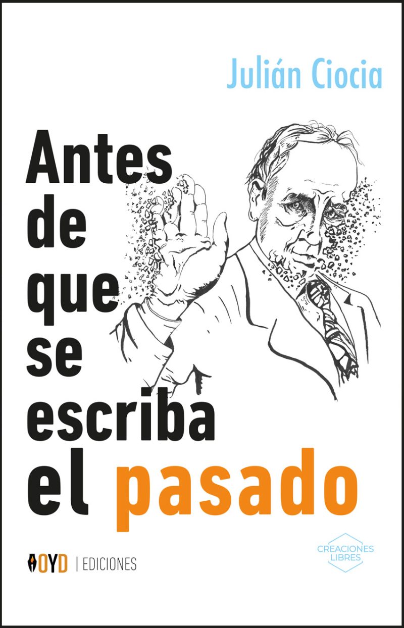 ¡PREVENTA! Antes de que se escriba el pasado - Julián Ciocia.